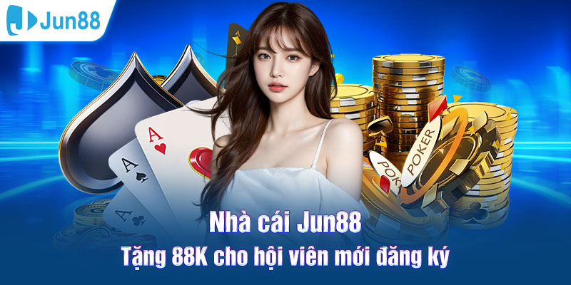 Jun88 tặng 88k cho người mới